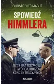 Spowiedź Himmlera. Szczera rozmowa z twórcą obozów koncentracyjnych
