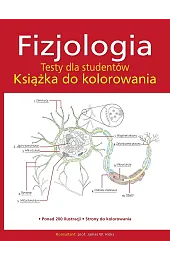 Fizjologia. Testy dla studentów. Książka do kolorowania