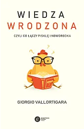 Wiedza wrodzona. Czyli co łączy pisklę,Vallortigara Giorgio
