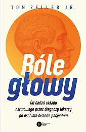 Bóle głowy. Od badań układu nerwowego,Jr.Zeller Tom