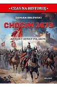 Chocim 1673. Krwawy odwet Polaków
