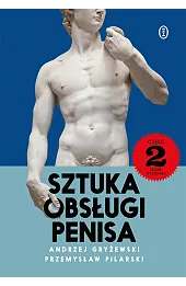 Sztuka obsługi penisa 2. Nowe wyzwania