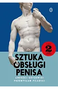 Sztuka obsługi penisa 2. Nowe wyzwania
