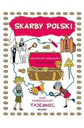 Skarby Polski. Klub Poszukiwaczy TajemnicMyjak Joanna