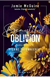Beautiful Oblivion. Piękne zapomnienie. Seria Maddox Brothers. Tom 1