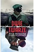 Dwie twarze. Życie prywatne morderców z Auschwitz