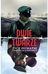 Dwie twarze. Życie prywatne morderców z,Nina Majewska-Brown