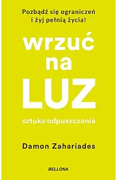Wrzuć na luz. Sztuka odpuszczaniaDamon Zahariades