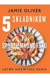 5 składników po śródziemnomorsku