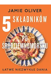 5 składników po śródziemnomorskuJamie Oliver