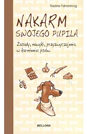 Nakarm swojego pupila. Zasady, nawyki, przyzwyczajenia w karmieniu psów