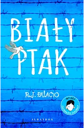 Biały ptak. Cudowny chłopakR.J. Palacio