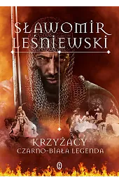 Krzyżacy. Czarno-biała legendaSławomir Leśniewski