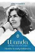 Wanda. Opowieść o sile życia i śmierci. Historia Wandy Rutkiewicz