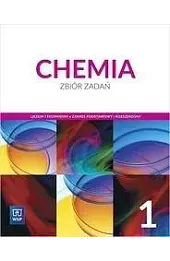 Chemia 1. Liceum i technikum. Zbiór zadań. Zakres podstawowy i rozszerzony