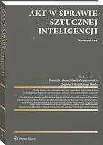 Akt w sprawie sztucznej inteligencji. Komentarz [PRZEDSPRZEDAŻ]