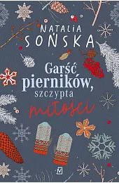 Garść pierników, szczypta miłościNatalia Sońska