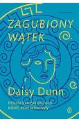 Zagubiony wątek. Historia starożytności oraz kobiet, które ją tworzyły