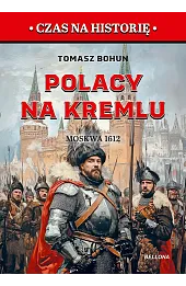 Polacy na Kremlu. Moskwa 1612