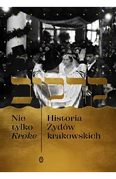 Nie tylko Kroke. Historia Żydów krakowskich