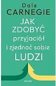 Jak zdobyć przyjaciół i zjednać sobie ludzi