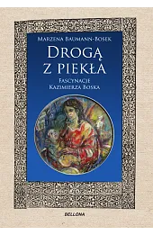 Drogą z piekła. Fascynacje Kazimierza Boska