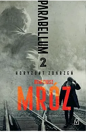 Horyzont zdarzeń. Cykl Parabellum. Tom 2