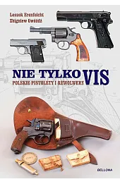 Nie tylko VIS. Polskie pistolety i karabiny