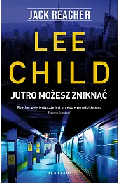 Jack Reacher: Jutro możesz zniknąć