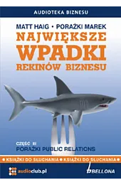 Największe wpadki rekinów biznesu. Część 3.,Matt Haig