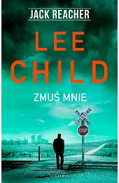 Jack Reacher: Zmuś mnieLee Child