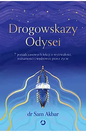 Drogowskazy Odysei. 7 ponadczasowych lekcji o,Akbar Dr Sam