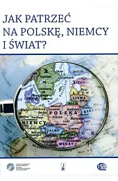 Jak patrzeć na Polskę, Niemcy i,zbiorowa Praca