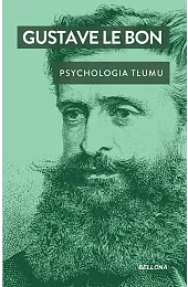 Psychologia tłumuGustave Le Bon