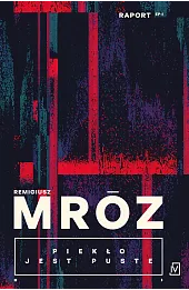 Piekło jest puste. Cykl Raport. Tom 1