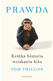 Prawda. Krótka historia wciskania kitu