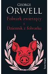 Folwark zwierzęcy. Dziennik z Folwarku (wydanie,George Orwell