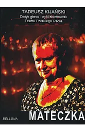 Mateczka (książka audio, słuchowisko)Tadeusz Kijański