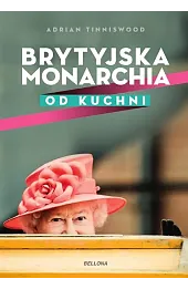 Brytyjska monarchia od kuchni