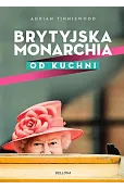 Brytyjska monarchia od kuchni