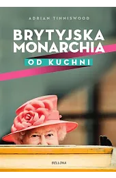 Brytyjska monarchia od kuchniAdrian Tinniswood