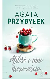 Miłość i inne nieszczęścia. Cykl Miłość i inne szaleństwa. Tom 4