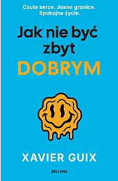 Jak nie być zbyt dobrymGuix Xavier