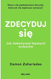 Zdecyduj się. Jak dokonywać lepszych wyborów (wydanie pocketowe)