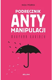 Podręcznik antymanipulacjiMaryann Karinch