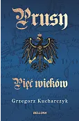 Prusy. Pięć wieków