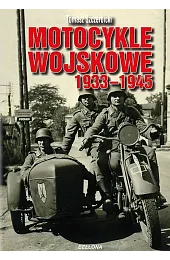 Motocykle wojskowe 1933-1945Tomasz Szczerbicki