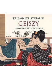 Tajemnice sypialni gejszy. Japońska sztuka seksu