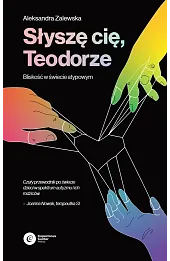 Słyszę Cię, Teodorze. Bliskość w świecie atypowym