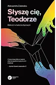 Słyszę Cię, Teodorze. Bliskość w świecie atypowym